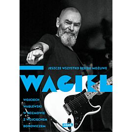Wagiel. Jeszcze wszystko będzie możliwe