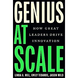 Genius at Scale. How Great Leaders Drive Innovation