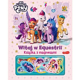 My Little Pony. Witaj w Equestrii. Książka z magnesami