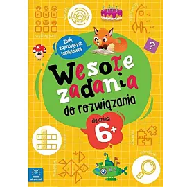 Wesołe zadania do rozwiązania. Zbiór zajmujących łamigłówek dla dzieci 6+