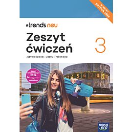 Nowa Język Niemiecki Trends Neu 3 zeszyt ćwiczeń liceum i technikum EDYCJA 2025