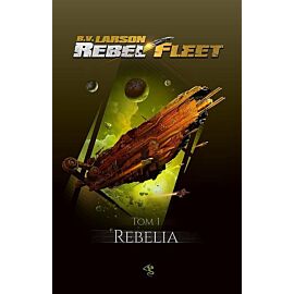 Rebel Fleet. Tom 1 Rebelia