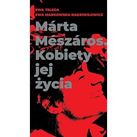 Márta mészáros. Kobiety jej życia