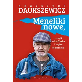 Meneliki nowe, czyli wina Tuska i logika białoruska (Duże Litery)
