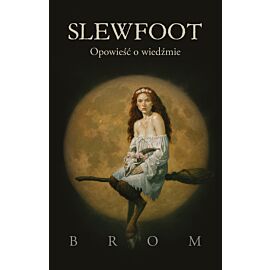 Slewfoot. Opowieść o wiedźmie (e-book)