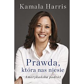 Prawda, która nas niesie. Autobiografia Kamali Harris