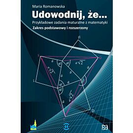 Udowodnij, że... Przykładowe zadania maturalne z matematyki. Zakres podstawowy i rozszerzony