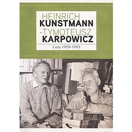 Heinrich Kunstmann - Tymoteusz Karpowicz. Listy 1959-1993