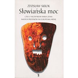 Słowiańska moc, czyli o niezwykłym wkroczeniu naszych przodków na europejską arenę (e-book)