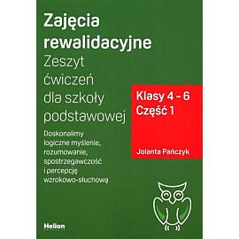 Zajęcia rewalidacyjne. Zeszyt ćwiczeń dla szkoły podstawowej Klasy 4-6. Część 1