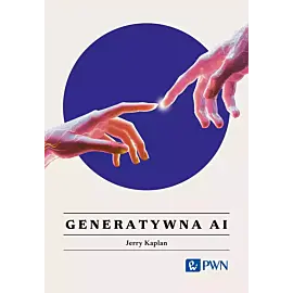 Generatywna AI. Wszystko, co warto wiedzieć