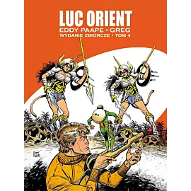 Luc Orient - wydanie zbiorcze, tom 4