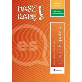 Dasz Radę! Poziom podstawowy język Hiszpański Zbior zadań maturalnych Formuła od 2023r