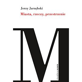 Miasta, rzeczy, przestrzenie