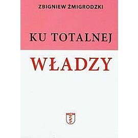 Ku totalnej władzy