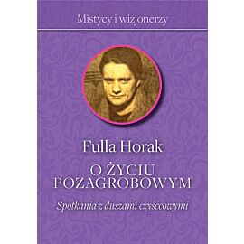 O życiu pozagrobowym Spotkania z duszami czyśćcowymi
