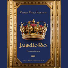 Jagiełło Rex. Początek dynastii (audiobook MP3)