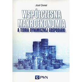 Współczesna makroekonomia a teoria dynamicznej gospodarki