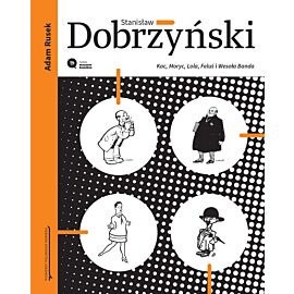 Stanisław Dobrzyński - Kac, Moryc, Lola, Feluś i Wesoła Banda.