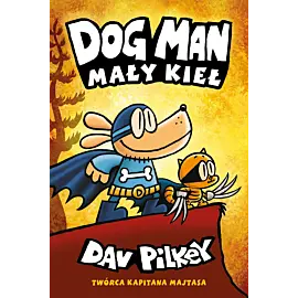 Mały Kieł. Dogman. Tom 6