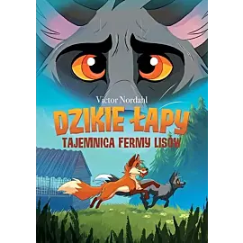 Dzikie łapy - 01 - Tajemnica fermy lisów