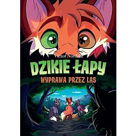 Dzikie łapy - 02 - Wyprawa przez las