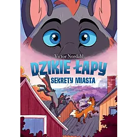 Dzikie łapy - 03 - Sekrety miasta