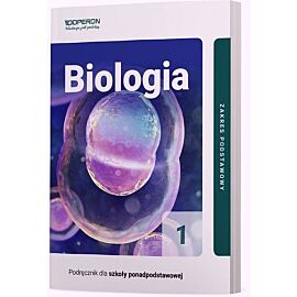 Biologia 1 Podręcznik dla szkół ponadpodstawowych Zakres podstawowy