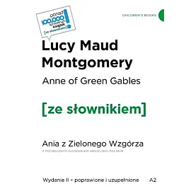Anne of Green Gables / Ania z Zielonego Wzgórza z podręcznym słownikiem angielsko-polskim