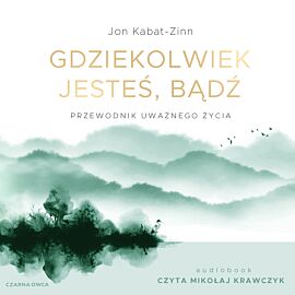 Gdziekolwiek jesteś, bądź (audiobook MP3)