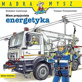 Mądra Mysz. Mam przyjaciela energetyka