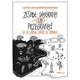 Zespół wygrany czy przegrany? W co grają ludzie w firmach (audiobook MP3)