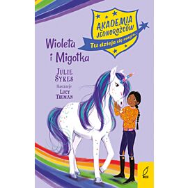 Akademia jednorożców. Wioleta i Migotka. Tom 11