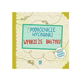 Podróżnicze wycinanki. Wybrzeże Bałtyku. Wydanie 1 (e-book)