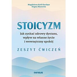 Stoicyzm. Jak zyskać zdrowy dystans, wpływ na własne życie i wewnętrzny spokój. Zeszyt ćwiczeń (e-book)