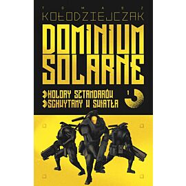 Dominium Solarne. Tom 1 (Kolory sztandarów, Schwytany w światła)