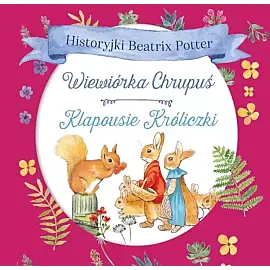 Historyjki Beatrix Potter. Wiewiórka Chrupuś, Klapousie Króliczki