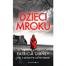 Dzieci mroku. Cykl z detektyw Lottie Parker