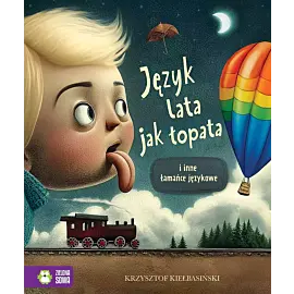 Język lata jak łopata i inne łamańce językowe