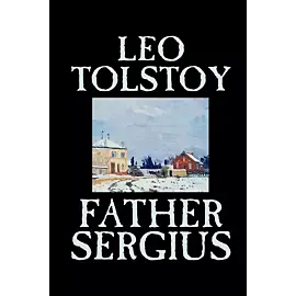 Father Sergius by Leo Tolstoy, Fiction, Literary