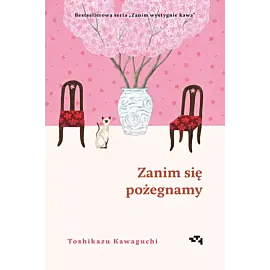 Zanim się pożegnamy. Zanim wystygnie kawa Tom 4