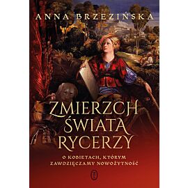 Zmierzch świata rycerzy
