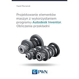 Projektowanie elementów maszyn z wykorzystaniem programu Autodesk Inventor Obliczenia przekładni