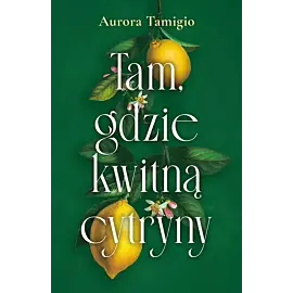 Tam, gdzie kwitną cytryny