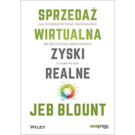 Sprzedaż wirtualna, zyski realne. Jak wykorzystywać technologie do skutecznej komunikacji z nabywcam