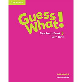 Guess What! 5 Teacher's Book British English