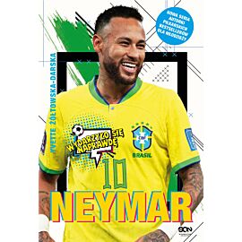 Neymar. Chłopak, który urodził się, by grać w piłkę