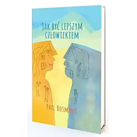Jak być lepszym człowiekiem