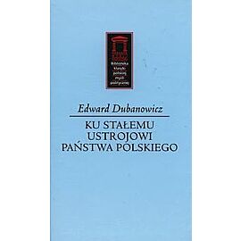 Ku stałemu ustrojowi państwa polskiego
