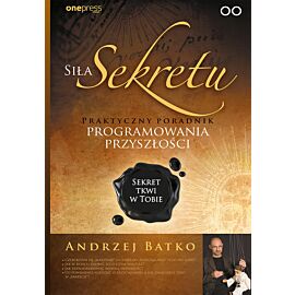 Siła Sekretu. Praktyczny poradnik programowania przyszłości (e-book)